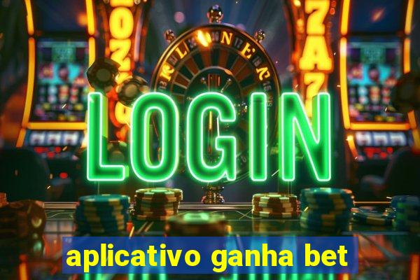 aplicativo ganha bet